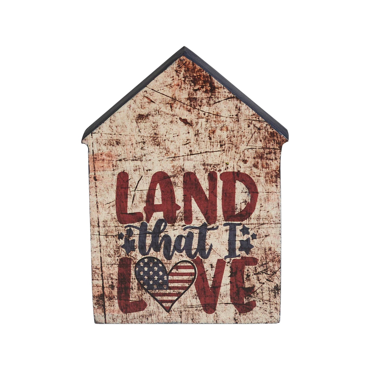 The Americana Collection “Land That I Love” House Shaped Block Sign